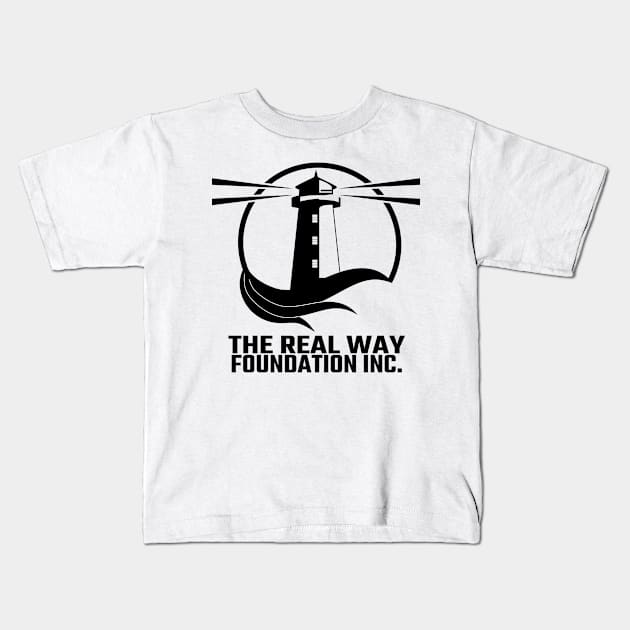 The Real Way Stacked Logo in Black! Kids T-Shirt by The Real Way Foundation